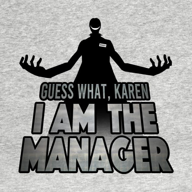 I Am The Manager, Karen by IlanB